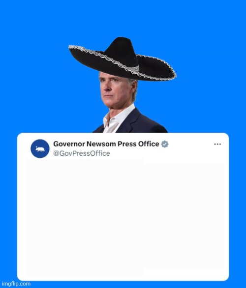 Gavin Newsom Sombrero template Blank Meme Template