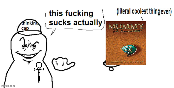 The average OWOD fan (especially Vampire)'s reaction to Mummy the Resurrection | image tagged in this fucking sucks actually,world of darkness,vampire the masquerade,mummy the resurrection | made w/ Imgflip meme maker