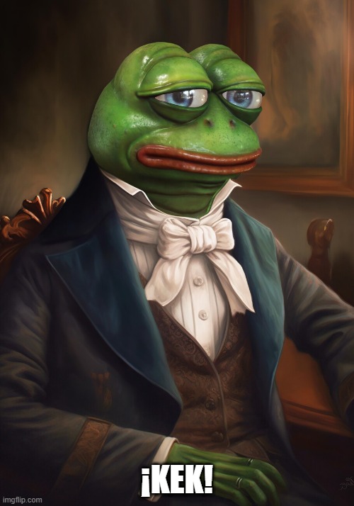 Pepe Formal KEK | ¡KEK! | image tagged in pepe formal | made w/ Imgflip meme maker