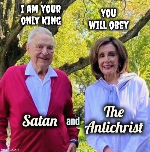 Satan and The Antichrist | I am your only King You will obey | image tagged in satan and the antichrist | made w/ Imgflip meme maker