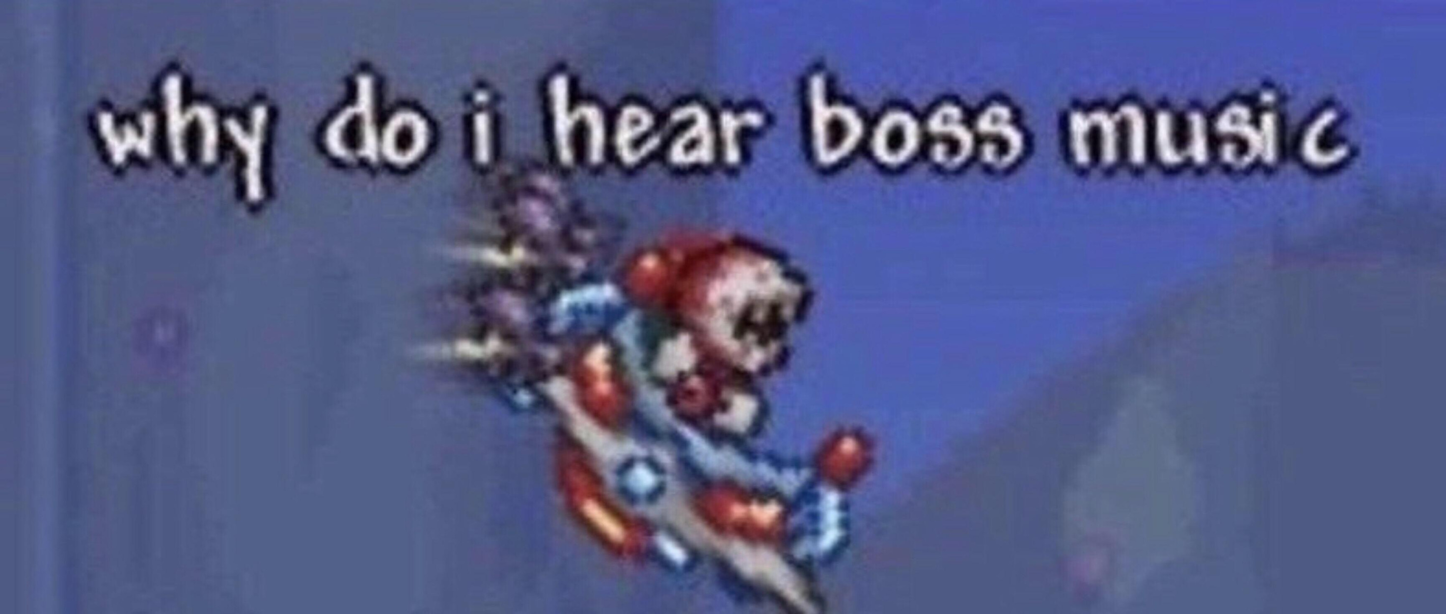 wait why do I hear boss music Blank Meme Template