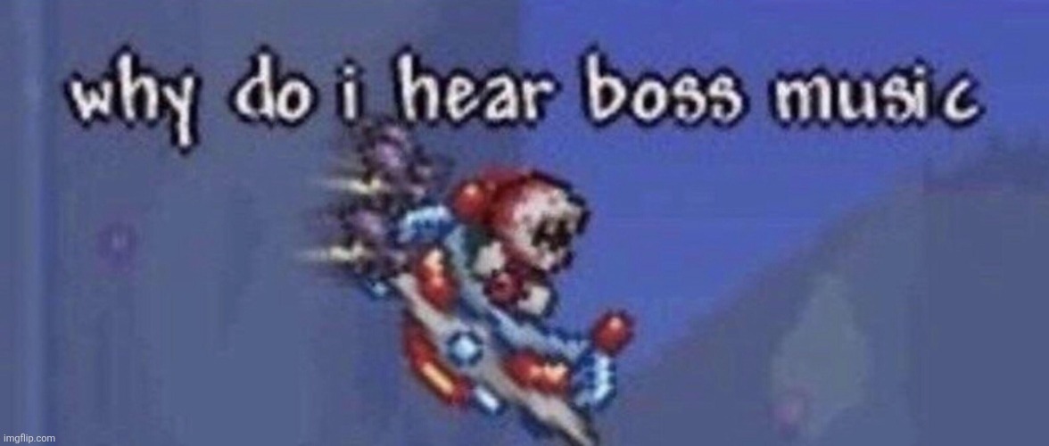 yeah I got it right this time | image tagged in wait why do i hear boss music | made w/ Imgflip meme maker