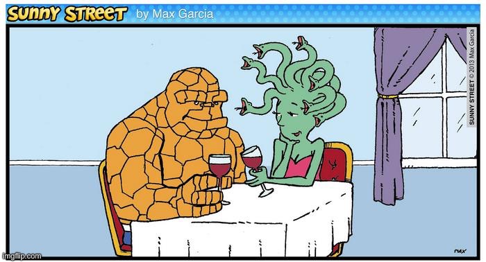 Medusa finally finds “Mr. Right”… | image tagged in comics,sunny street,the thing,medusa,date,mister right | made w/ Imgflip meme maker