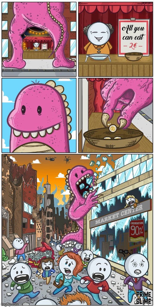 He took advantage of that deal… | image tagged in comics,prime slime,monster,all you can eat,rampage,destruction | made w/ Imgflip meme maker