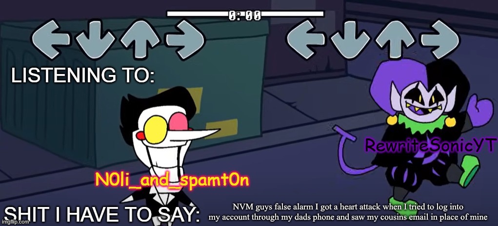 we good | NVM guys false alarm I got a heart attack when I tried to log into my account through my dads phone and saw my cousins email in place of mine | image tagged in rewrite and noil_spamton annoucement temp | made w/ Imgflip meme maker