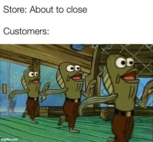 REV UP THOSE FRYERS | image tagged in memes,spongebob,funny,customers,rev up those fryers | made w/ Imgflip meme maker
