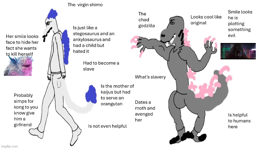 the virgin shimo vs the chad godzilla | image tagged in virgin vs chad | made w/ Imgflip meme maker
