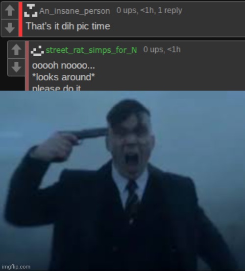 I'm so fuckin done with past me | image tagged in street and insane out of context,cillian murphy kms | made w/ Imgflip meme maker