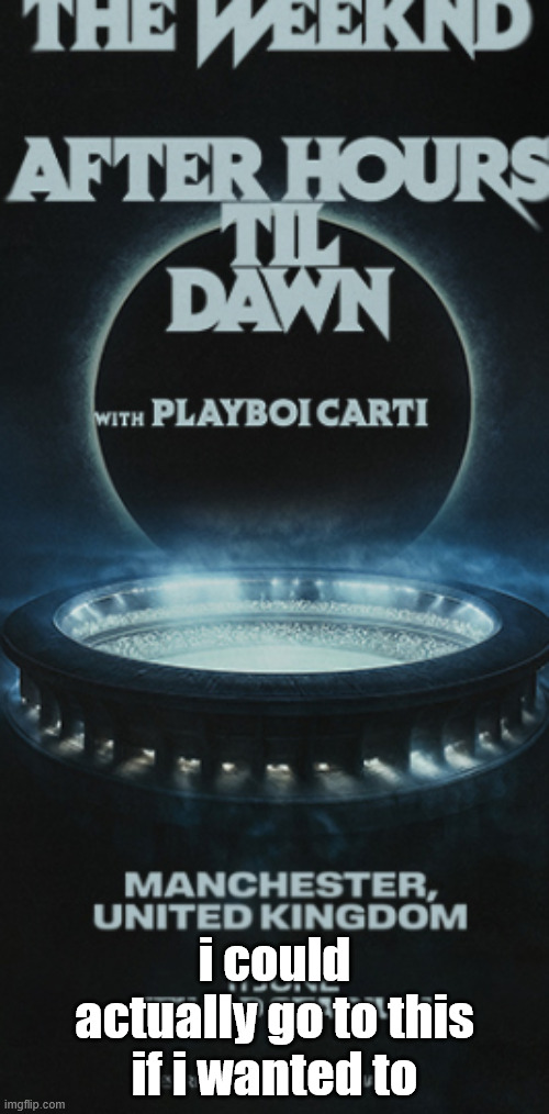 i dont like playboy catri | i could actually go to this if i wanted to | made w/ Imgflip meme maker