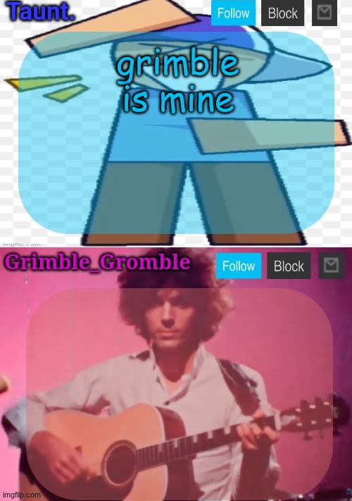 haaaahahahhaa I disabled the comments | grimble is mine | image tagged in taunt and grimble_gromble announcement temp | made w/ Imgflip meme maker