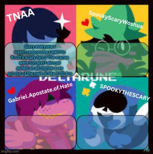 Fuck that was fun | Sorry everyone I wasn't responsive I went to Knott's scary farm! The mazes were fun and I almost pulled an all nighter ( we got out of the park at like 3:00 Am | image tagged in undertale,nope instead i have vandalized the tags | made w/ Imgflip meme maker