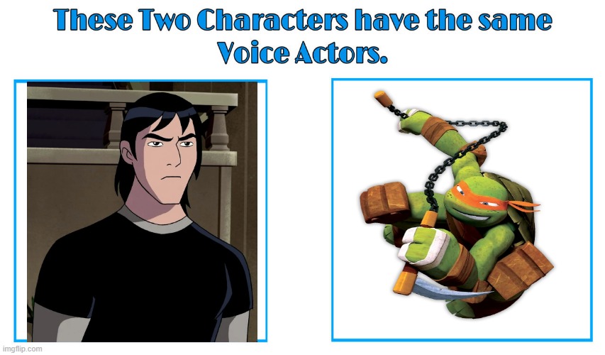 Greg Cipes 2 | image tagged in same voice actor,greg cipes,ben 10,teenage mutant ninja turtles,nickelodeon,cartoon network | made w/ Imgflip meme maker