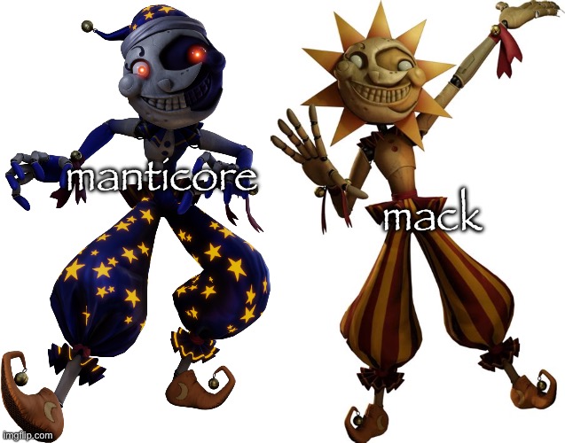 manticore; mack | image tagged in moondrop,sundrop | made w/ Imgflip meme maker
