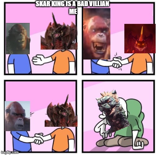 really what was toho cooking up with gabara skar king is a good godzilla movie | SKAR KING IS A BAD VILLIAN 
ME | image tagged in acquired taste | made w/ Imgflip meme maker