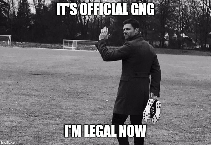 I'm Legal Now | IT'S OFFICIAL GNG; I'M LEGAL NOW | image tagged in xabi alonso | made w/ Imgflip meme maker