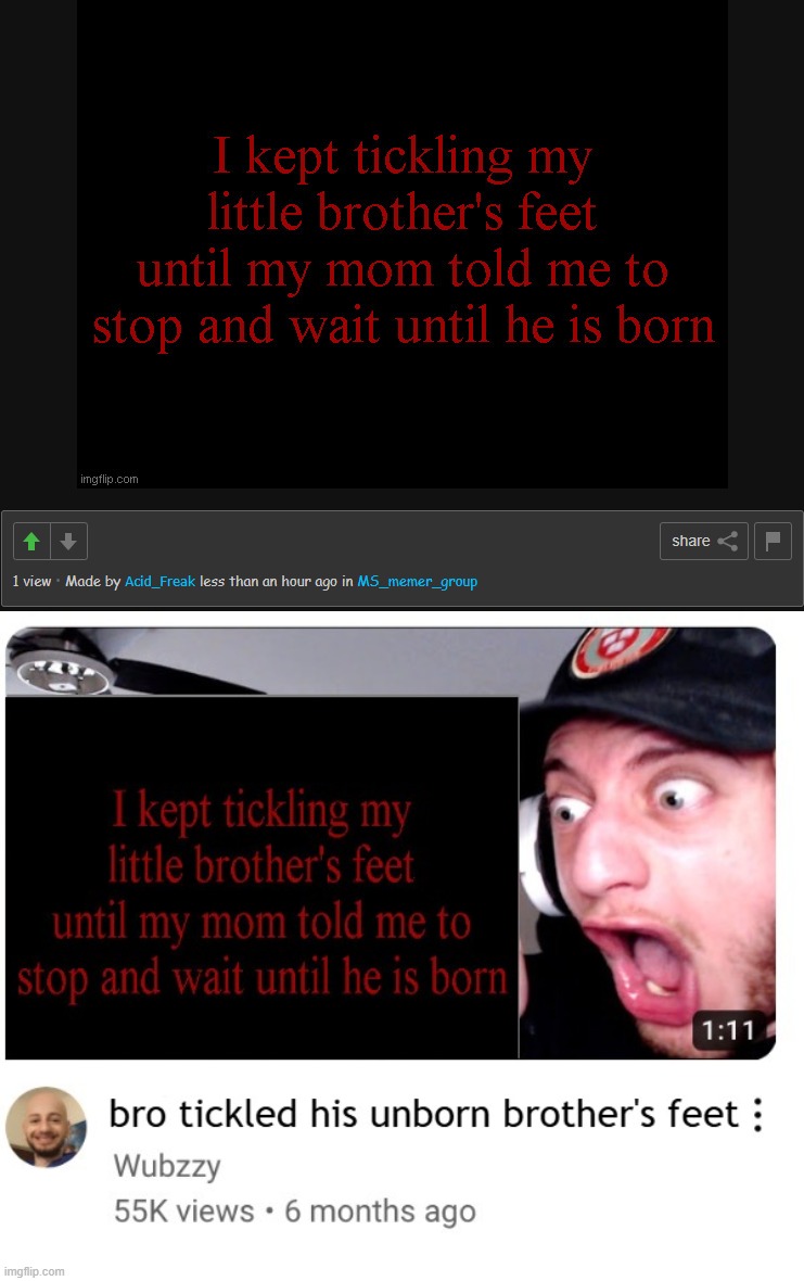 just pictured wubzzy reading this, slowly read "and wait until he is born" after reading all of it, then loudly yelling "WHAT!?" | made w/ Imgflip meme maker