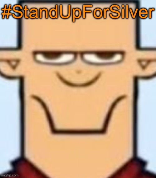 Sped Tyler | #StandUpForSilver | image tagged in sped tyler | made w/ Imgflip meme maker