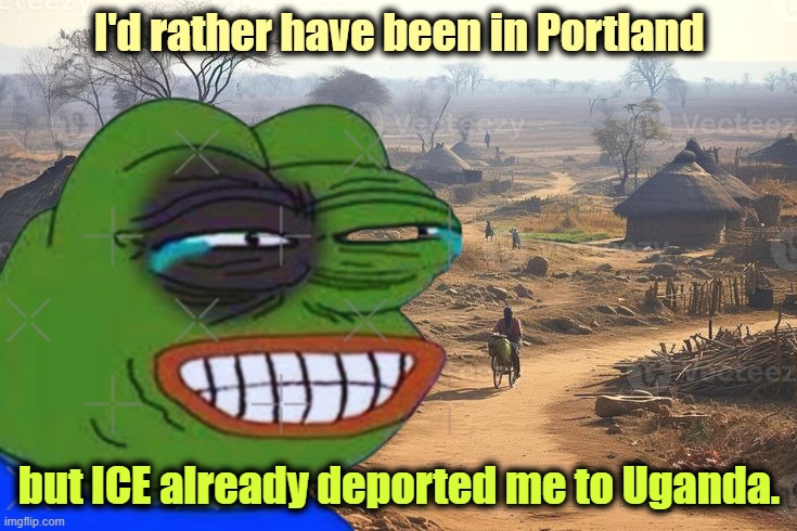 Sorry, Pepe, you missed the largest single-day protest in American history. | I'd rather have been in Portland; but ICE already deported me to Uganda. | image tagged in pepe the frog,uganda,ice,deportation,portland | made w/ Imgflip meme maker