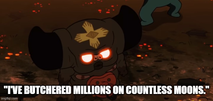 "I'VE BUTCHERED MILLIONS ON COUNTLESS MOONS." | made w/ Imgflip meme maker