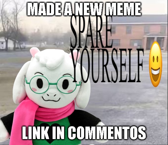 spare yourself | MADE A NEW MEME; LINK IN COMMENTOS | image tagged in spare yourself | made w/ Imgflip meme maker