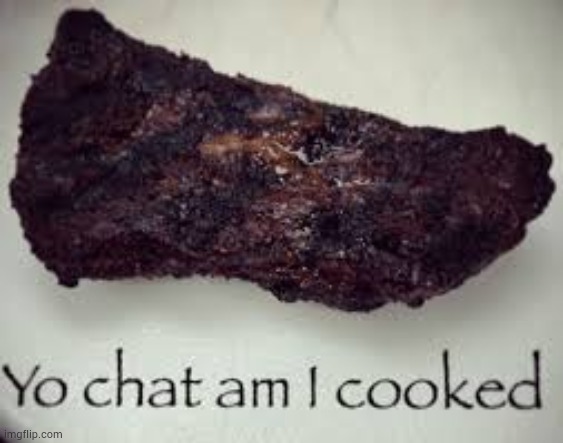 new temp | image tagged in yo chat am i cooked | made w/ Imgflip meme maker