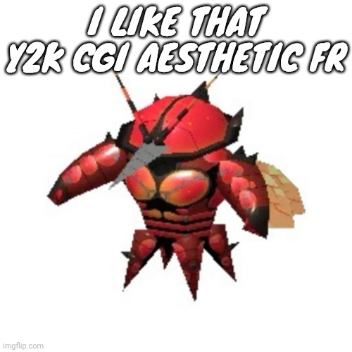 Rumble buzzwole | I LIKE THAT Y2K CGI AESTHETIC FR | image tagged in rumble buzzwole | made w/ Imgflip meme maker
