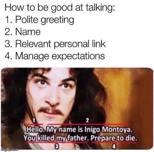 image tagged in inigo montoya,greetings,social,awkward | made w/ Imgflip meme maker