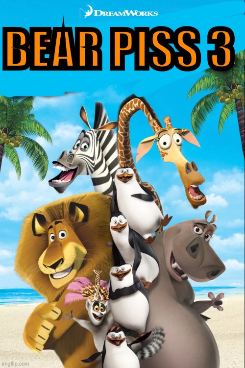 BEAR PISS 3 | made w/ Imgflip meme maker