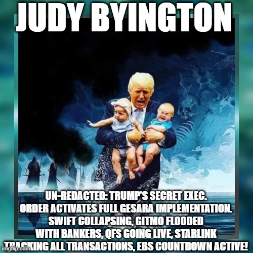 Judy Byington: Un-Redacted: Trump’s Secret Exec.Order Activates Full Gesara Implementation. Swift Collapsing, GITMO Flooded with Bankers, QFS Going Live, Starlink Tracking All Transactions, EBS Countdown Active! (Video) 