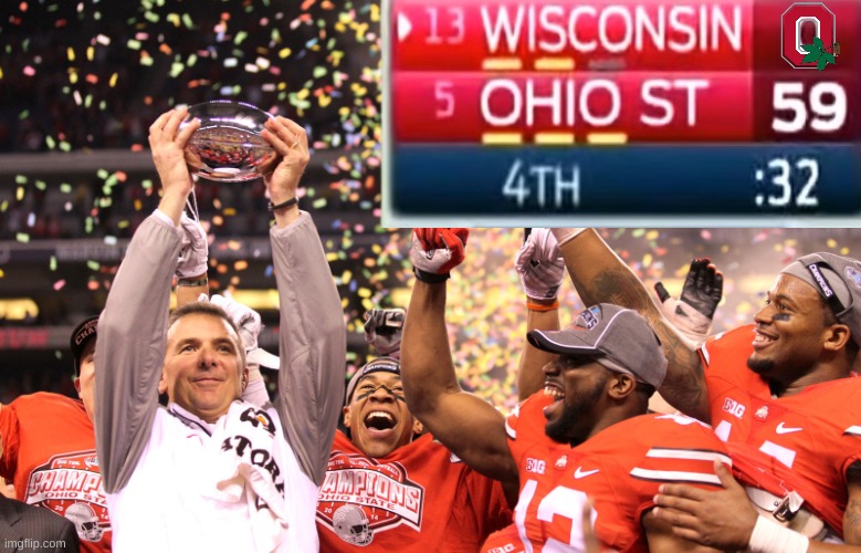 Wisconsin Ohio State meme | image tagged in ohio state,wisconsin,ohio state buckeyes,nfl memes,football,sports | made w/ Imgflip meme maker