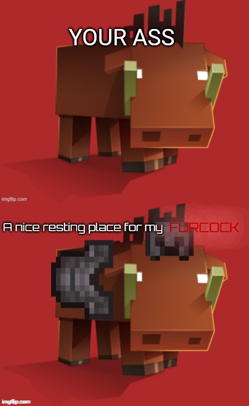 Netherite Hoglin | YOUR ASS A nice resting place for my FURCOCK | image tagged in netherite hoglin | made w/ Imgflip meme maker