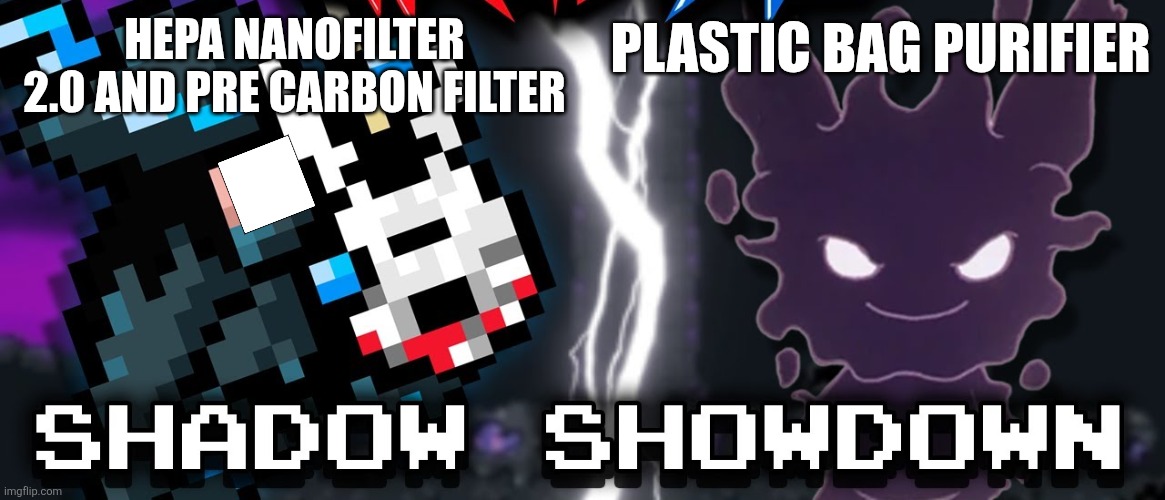 PLASTIC BAG PURIFIER; HEPA NANOFILTER 2.0 AND PRE CARBON FILTER | made w/ Imgflip meme maker