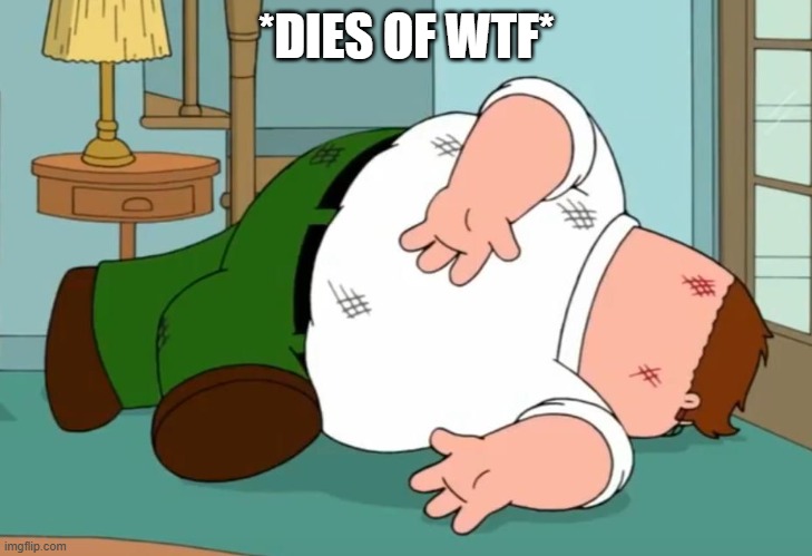 Death pose | *DIES OF WTF* | image tagged in death pose | made w/ Imgflip meme maker