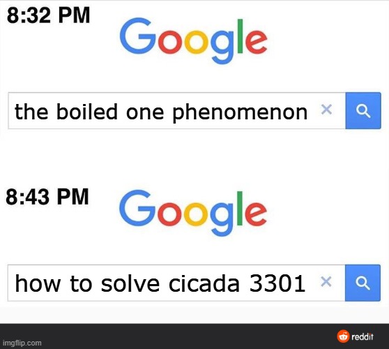 dang that thing is my sleep paralysis demon | the boiled one phenomenon; how to solve cicada 3301 | image tagged in 8 32 google search,memes | made w/ Imgflip meme maker