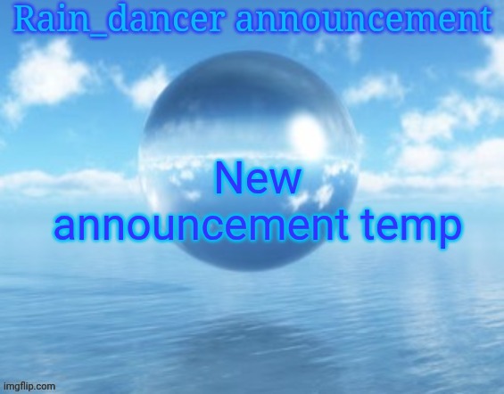The orb | New announcement temp | image tagged in rain | made w/ Imgflip meme maker
