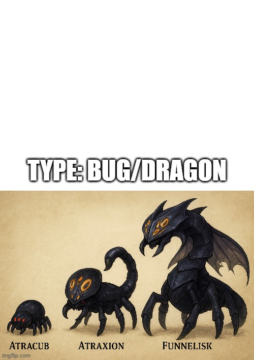 new fakemon | TYPE: BUG/DRAGON | image tagged in pokemon,fakemon | made w/ Imgflip meme maker
