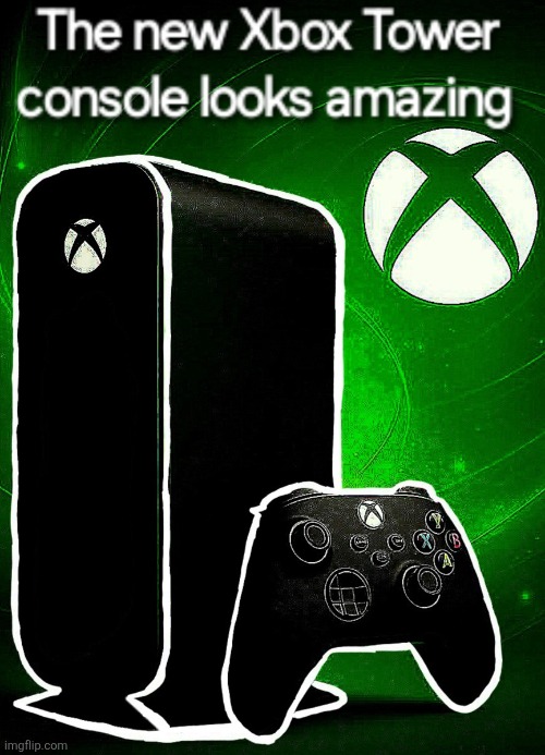 New Xbox Console | image tagged in xbox | made w/ Imgflip meme maker