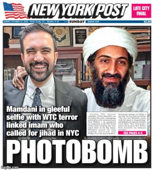 Catering to his Base | image tagged in mamdani osama bin laden photobomb meme | made w/ Imgflip meme maker