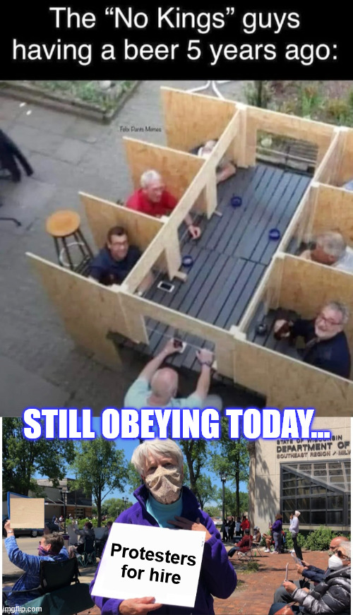 Protesters for hire STILL OBEYING TODAY... | image tagged in senior citizen protestor | made w/ Imgflip meme maker