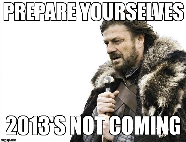 Brace Yourselves X is Coming Meme | image tagged in memes,brace yourselves x is coming,apocalypse,doomsday | made w/ Imgflip meme maker