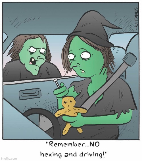 image tagged in comics,witches,hexing,driving,voodoo doll | made w/ Imgflip meme maker