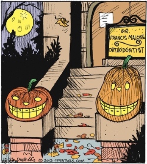 image tagged in comics,halloween,jack o lanterns,orthodontist,braces,smiles | made w/ Imgflip meme maker