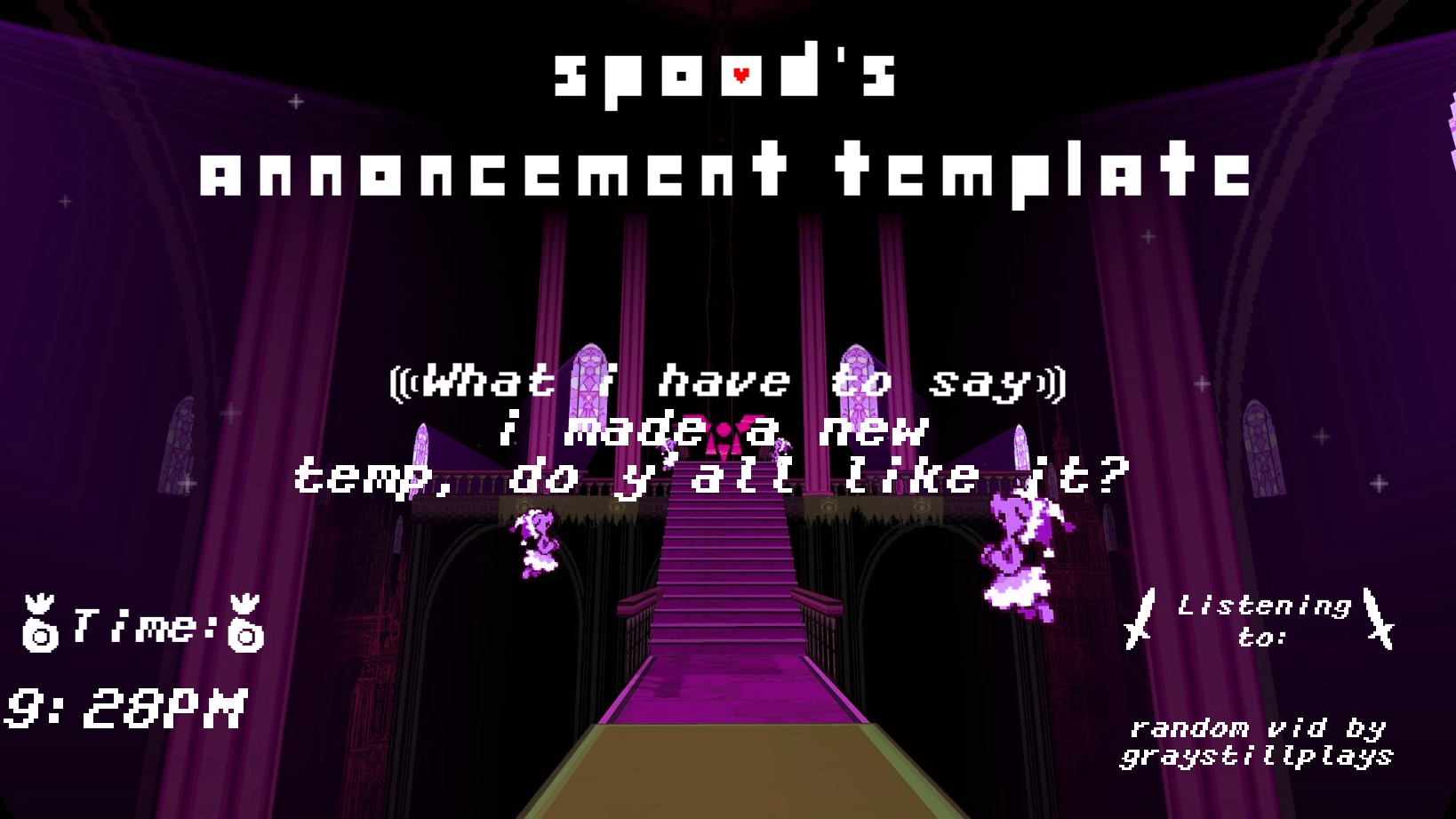 new temp lol | i made a new temp, do y'all like it? random vid by graystillplays; 9:28PM | image tagged in spood's announcement template | made w/ Imgflip meme maker