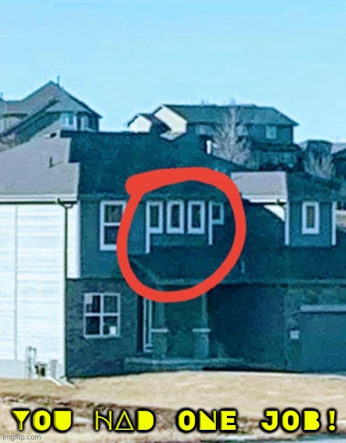 Poop Windows | YOU HAD ONE JOB! | image tagged in poop,you had one job just the one,you had one job,windows,design fails,you're fired | made w/ Imgflip meme maker