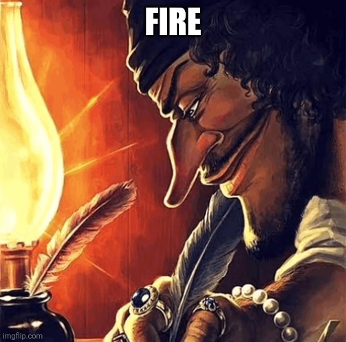blackbeard writing | FIRE | image tagged in blackbeard writing | made w/ Imgflip meme maker