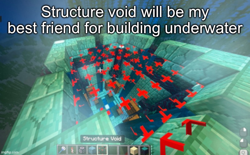 It blocks liquid while allowing players to pass seamlessly | Structure void will be my best friend for building underwater | made w/ Imgflip meme maker