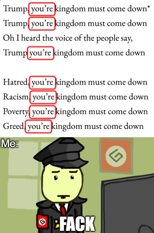 Me:; FACK | image tagged in funny,american politics,grammar nazi | made w/ Imgflip meme maker