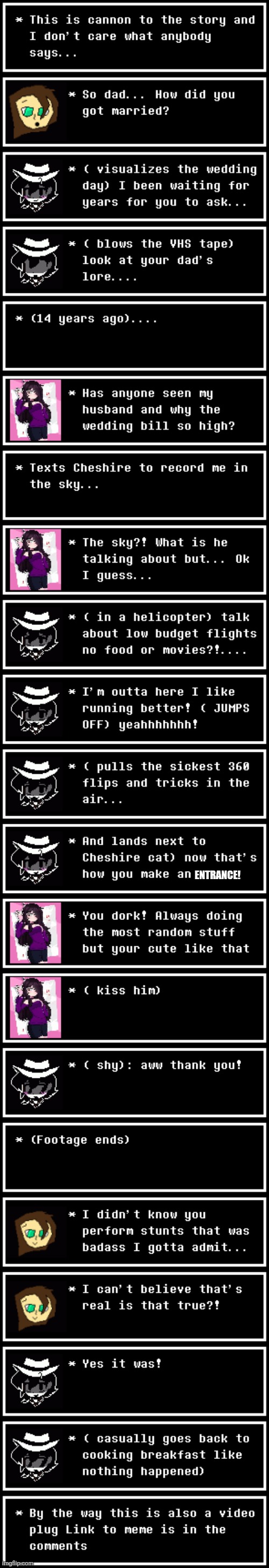 > be me causally drops insane dad lore and footage to your daughter> goes back to cooking> leaves | ENTRANCE! | made w/ Imgflip meme maker