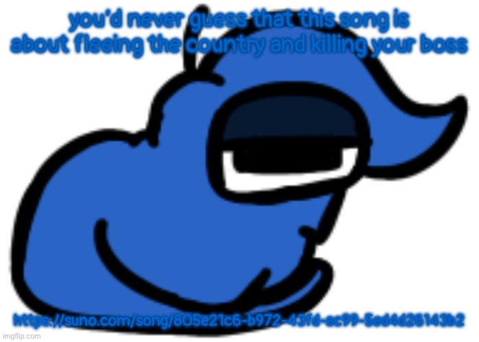 “NOW I’M LIGHTYEARS FROM HERE‼️‼️‼️‼️‼️” :fire_emoji: | you’d never guess that this song is about fleeing the country and killing your boss; https://suno.com/song/805e21c6-b972-43fd-ac99-5ed4d26143b2 | image tagged in numero gato | made w/ Imgflip meme maker