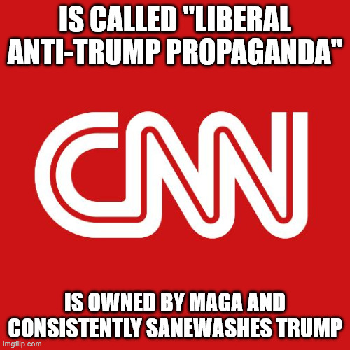 They literally edited out Peter Thiel accidentally saying Trump has infinite power | IS CALLED "LIBERAL ANTI-TRUMP PROPAGANDA"; IS OWNED BY MAGA AND CONSISTENTLY SANEWASHES TRUMP | image tagged in cnn | made w/ Imgflip meme maker